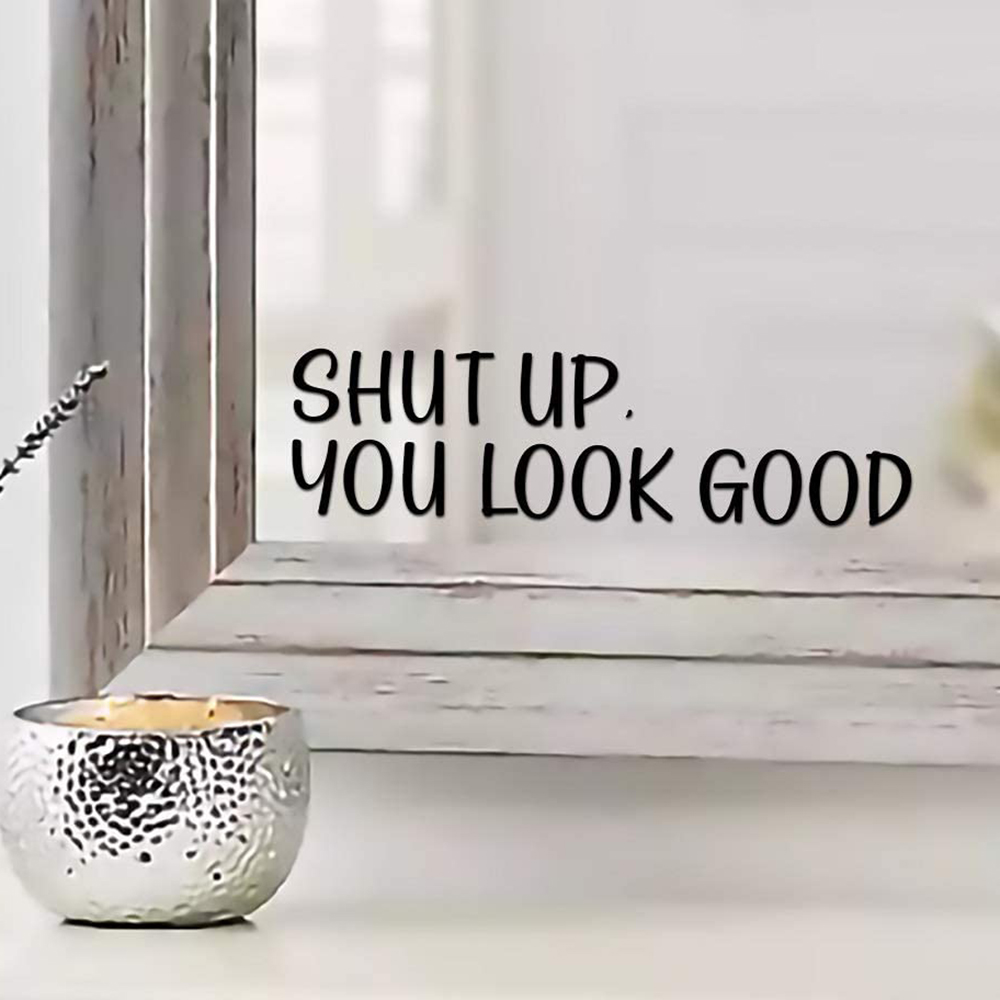 Sh * T UP You Look Good Kutipa - Home Goods Bathroom Mirrors ulasan dan harga